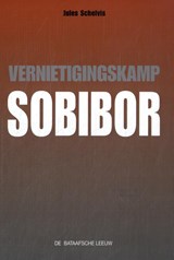 Vernietigingskamp Sobibor - Jules Schelvis - 9789067077415