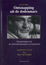 Ontsnapping uit de dodenmars - Louis de Wijze ; Kees van Cadsand - 9789067077446