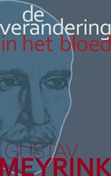 de verandering in het bloed - Gustav Meyrink - 9789067326162