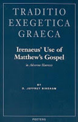 Irenaeus' Use of Matthew's Gospel in Adversus Haereses - BINGHAM, Dwight Jeffrey - 9789068319644