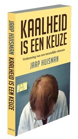 Kaalheid is een keuze - Jaap Huisman - 9789068685671