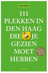 111 plekken in Den Haag die je gezien moet hebben - Tal Maes - 9789068687354