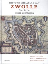 Historische Atlas van Zwolle - Frank Inklaar ; Henry Kranenborg ; Herman Reezigt - 9789068688566