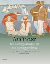 Aan 't water - Boudewijn Bakker ; Helmi Goudswaard ; Nicolaas Matsier - 9789068688726