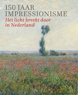 150 jaar Impressionisme - Fleur Roos Rosa de Carvalho ; Kisters Sandra - 9789068688801