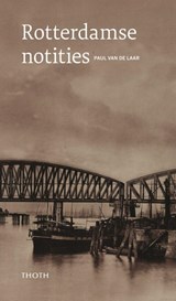 Rotterdamse notities - Paul van de Laar - 9789068689020