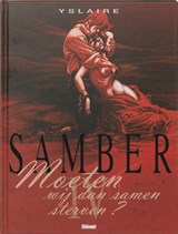 Samber 4 Moeten wij dan samen sterven ... - Yslaire - 9789069693286