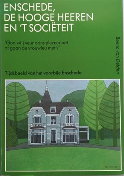 Enschede hooge heeren en t societeit, DELDEN, van, B. van - Paperback - 9789070162245