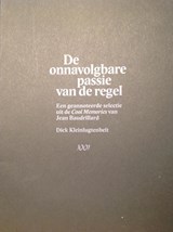 De onnavolgbare passie van de regel - Dick Kleinlugtenbelt ; Jean Baudrillard - 9789071346439