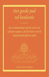 Het goede pad vol betekenis - Geshe Sonam Gyaltsen - 9789071886003
