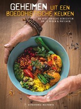 Geheimen uit een boeddhistische keuken - Stichting Maitreya Instituut - 9789071886416