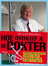 Hoe overleef je de dokter - WIELINGA, E. - 9789072219480