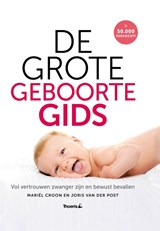 De grote geboorte gids - Mariel Croon ; Joris van der Post - 9789072219862