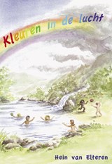 Kleuren in de lucht - Hein van Elteren - 9789072475008