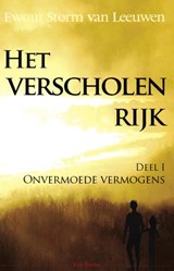 Het verscholen rijk Onvermoede vermogens - Ewout Storm van Leeuwen - 9789072475374