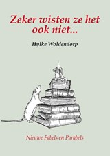 Zeker wisten ze het ook niet... - Hylke Woldendorp - 9789072475886