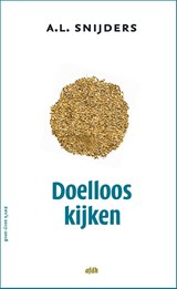 Doelloos kijken - A.L. Snijders - 9789072603739