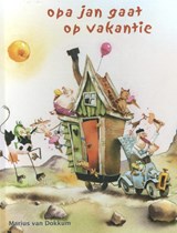 Opa Jan gaat op vakantie - Marius van Dokkum - 9789072736857
