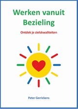 Werken vanuit Bezieling - Peter Gerrickens - 9789074123341