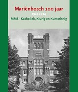 Mariënbosch 100 jaar - Martin Bosch - 9789074241588