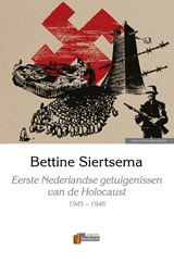 Eerste Nederlandse getuigenissen van de Holocaust, 1945-1946 - Bettine Siertsema - 9789074274890