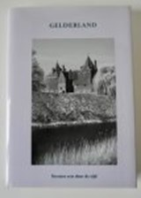 Gelderland - literaire reis door de tijd - Meijers, J.& Kleinrensink, G.J.& J. van Doorn; Drs. P; A.F.Th. van der Heijden... - 9789074927482