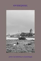 Overijjsel, poezie van landschap en maatschappij -  - 9789074927703