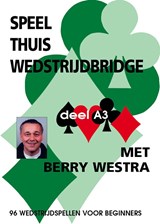 Speel thuis wedstijbridge A3 - Berry Westra - 9789074950855