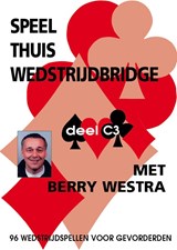 Speel thuis wedstrijdbridge C3 - Berry Westra - 9789074950879