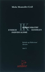 Ethisch Individualisme versus Kommunikatief Handelen 1 Kritiek op Habermas' theorie - M. Mosmuller-Crull - 9789075240061