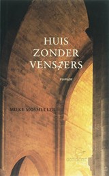 Huis zonder vensters - Mieke Mosmuller - 9789075240108