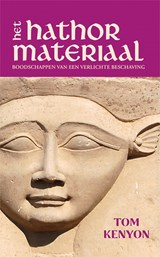 Het Hathor-materiaal - T. Kenyon ; V. Essene - 9789075636420
