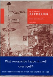 De Bataafsche Republiek, zo als zij behoord te zijn, en zo als zij weezen kan, of Revolutionaire droom in 1798