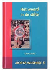 Het woord in de stilte - Morya ; Geert Crevits - 9789075702002