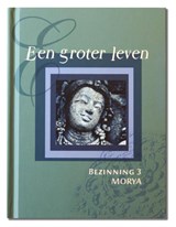 Een groter leven - Morya ; Geert Crevits - 9789075702460