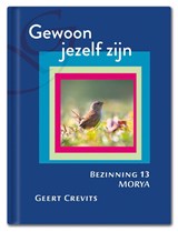 Gewoon jezelf zijn - Geert Crevits ; Morya - 9789075702729