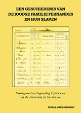 Een geschiedenis van de Joodse familie Fernandes en hun slaven - Nizaar Makdoembaks - 9789076286402