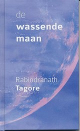 De Wassende Maan - Rabindranath Tagore - 9789076389141
