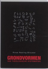 Grondvormen van theologische systematiek - R.H. Reeling Brouwer - 9789076564777