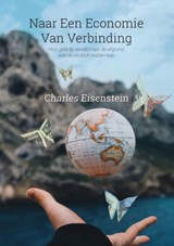 Naar een economie van verbinding - Charles Eisenstein - 9789076681443