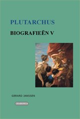 Biografieen V Perikles, Fabius Maximus Cunctator, Alkibiades, Gaius Marcius Coriolanus, Artoxerxes - Plutarchus - 9789076792507