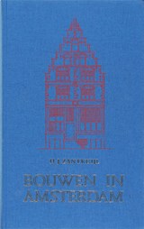 Bouwen in Amsterdam 2007 - H. Zantkuijl - 9789076863597