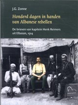Honderd dagen in handen van Albanese rebellen - J.G. Zonne - 9789076905440