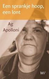 Een sprankje hoop, een lont - Ag Apolloni - 9789076905549