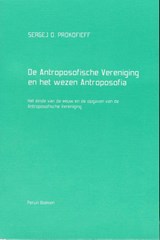 De Antroposofische Vereniging en het wezen Antroposofia - S.O. Prokofieff - 9789076921013