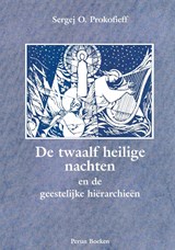 De twaalf Heilige nachten en de geestelijke hierarchieen - S.O. Prokofieff - 9789076921068