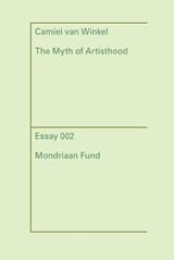 The myth of Artisthood - Camiel van Winkel - 9789076936406