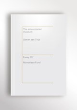 The emancipated museum - Steven ten Thije - 9789076936499