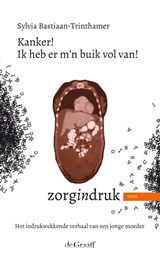Kanker! Ik heb er mijn buik vol van! - Sylvia Bastiaan-Trinthamer - 9789077024539