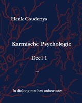 Karmische psychologie 1 In dialoog met het onbewuste - Henk Coudenys - 9789077101117